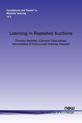 Learning in Repeated Auctions Paperback Now Publishers