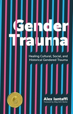 Gender Trauma: Healing Cultural, Social, and Historical Gendered Trauma Paperback Jessica Kingsley Publishers