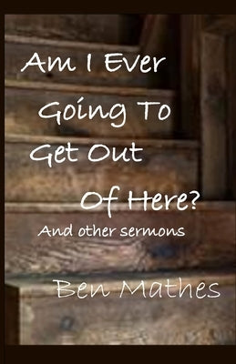 Am I Ever Going to Get Out of Here Paperback Parson's Porch
