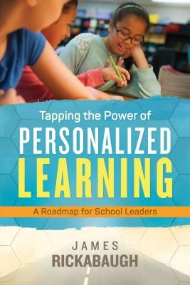 Tapping the Power of Personalized Learning: A Roadmap for School Leaders ASCD