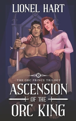 Ascension of the Orc King: An MM Fantasy Romance Paperback Independently Published