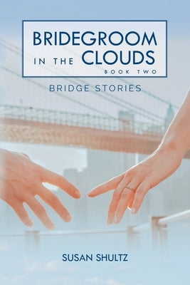 Bridegroom in the Clouds: Book 2: Bridge Stories Paperback Palmetto Publishing