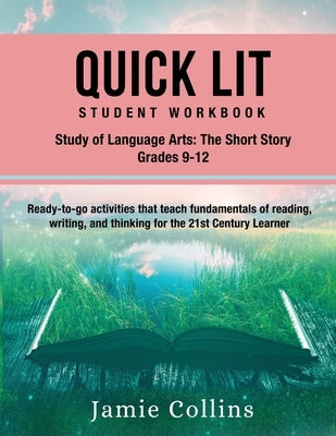 Quick Lit Student Workbook: Language Arts, Grades 9-12: The Study of Contemporary Short Story Paperback Independently Published