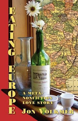 Eating Europe: A Meta-Nonfiction Love Story Paperback Parlor Press