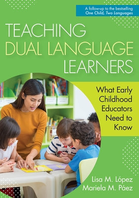 Teaching Dual Language Learners: What Early Childhood Educators Need to Know Paperback Paul H Brookes Publishing