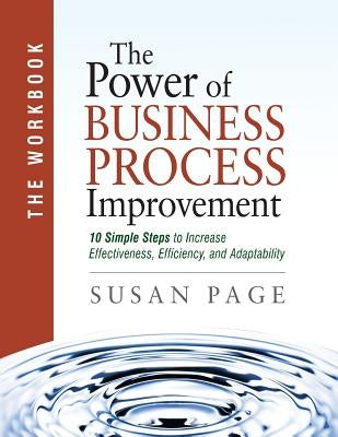 The Power of Business Process Improvement: The Workbook Paperback Lowell Books