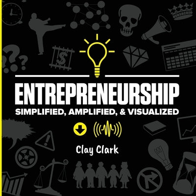 Entrepreneurship: Simplified, Amplified, & Visualized Paperback Thrive Edutainment, LLC