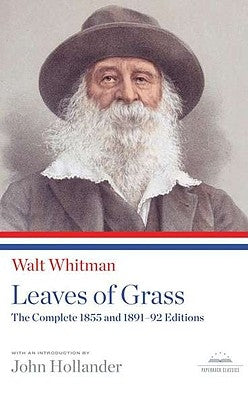 Leaves of Grass: The Complete 1855 and 1891-92 Editions: A Library of America Paperback Classic Paperback Library of America