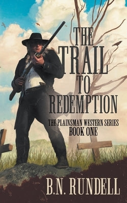 The Trail to Redemption: A Classic Western Series Paperback Wolfpack Publishing