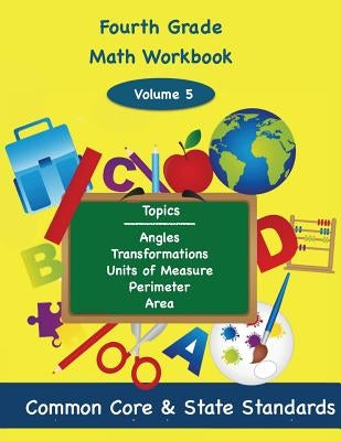 Fourth Grade Math Volume 5: Angles, Transformations, Units of Measure, Perimeter, Area Paperback Onboard Academics Incorporated