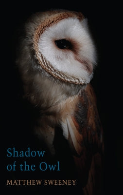 Shadow of the Owl Paperback Bloodaxe Books