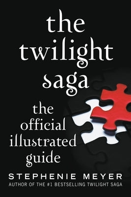 The Twilight Saga: The Official Illustrated Guide Paperback Little, Brown Books for Young Readers