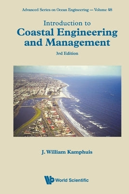 Introduction to Coastal Engineering and Management (Third Edition) Paperback World Scientific Publishing Company