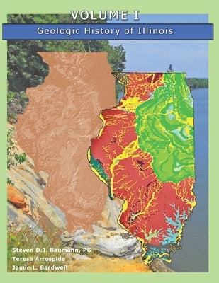 Volume I: Geologic History of Illinois Paperback Independently Published