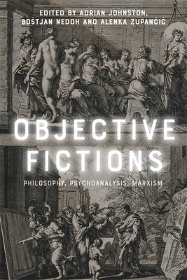 Objective Fictions: Philosophy, Psychoanalysis, Marxism Paperback Edinburgh University Press