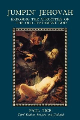 Jumpin' Jehovah: Exposing the Atrocities of the Old Testament God Paperback Book Tree