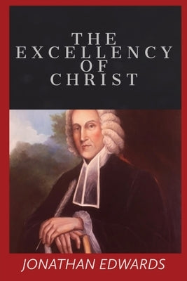 The Excellency of Christ Paperback Dalcassian Publishing Company