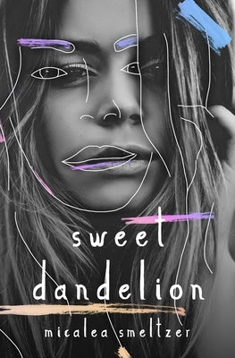 Sweet Dandelion Paperback Micalea a Smeltzer LLC