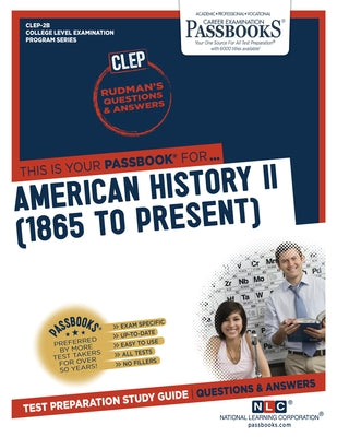 American History II (1865 to Present) (CLEP-2B): Passbooks Study Guide by Corporation, National Learning