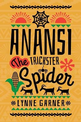 Anansi The Trickster Spider Paperback Mad Moment Media