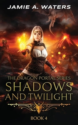 Shadows and Twilight (The Dragon Portal, #4) Paperback Hidden Realms Publishing