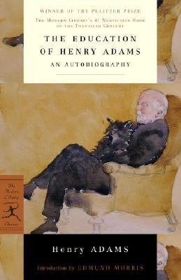 The Education of Henry Adams: An Autobiography Paperback Modern Library