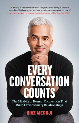 Every Conversation Counts: The 5 Habits of Human Connection That Build Extraordinary Relationships Paperback Page Two Books, Inc.