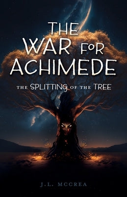 The War for Achimede: The Splitting of the Tree Paperback Xulon Press