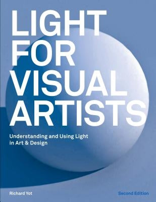 Open page from "Light for Visual Artists Second Edition" by Laurence King showing illustrations of light and shadow in art and design.