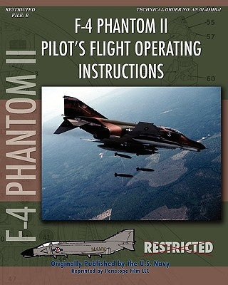 F-4 Phantom II Pilot's Flight Operating Manual Paperback Periscope Film LLC