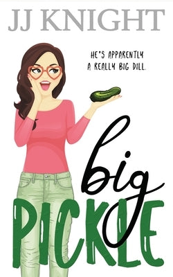 Big Pickle: A Secret Boss Romantic Comedy Paperback Casey Shay Press