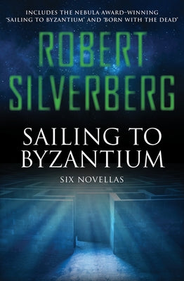 Sailing to Byzantium: Six Novellas Paperback Open Road Integrated Media LLC