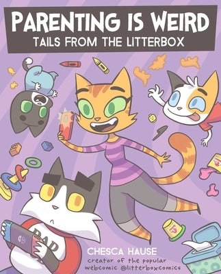 Parenting Is Weird: Tails from the Litterbox Paperback Andrews McMeel Publishing