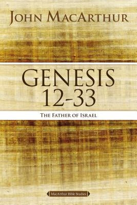 Genesis 12 to 33: The Father of Israel Harperchristian Resources