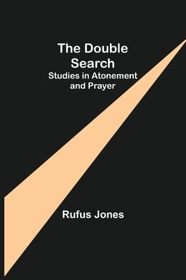 The Double Search: Studies in Atonement and Prayer Paperback Alpha Edition