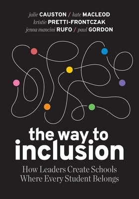 The Way to Inclusion: How Leaders Create Schools Where Every Student Belongs Paperback ASCD