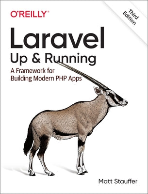 Laravel: Up & Running: A Framework for Building Modern PHP Apps Paperback O'Reilly Media