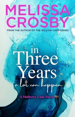 In Three Years: An emotional and touching story about friendship, love, and loss Paperback Iheart Press