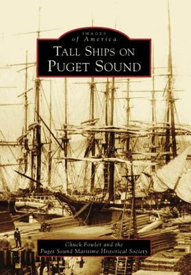 Tall Ships on Puget Sound Paperback Arcadia Publishing (SC)