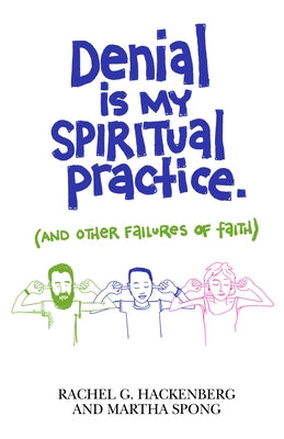 Denial Is My Spiritual Practice: (And Other Failures of Faith) Paperback Church Publishing