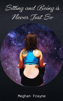 Sitting and Being is Never Just So Paperback Libresco Feeds Private Limited