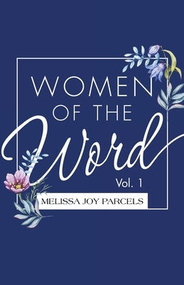 Women of the Word: Vol. 1 Paperback iUniverse