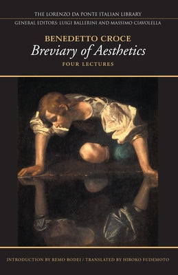 Breviary of Aesthetics: Four Lectures by Croce, Benedetto