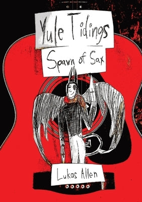 Spawn of Sax: Yule Tidings Lukas Allen