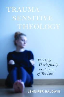 Trauma-Sensitive Theology Paperback Cascade Books