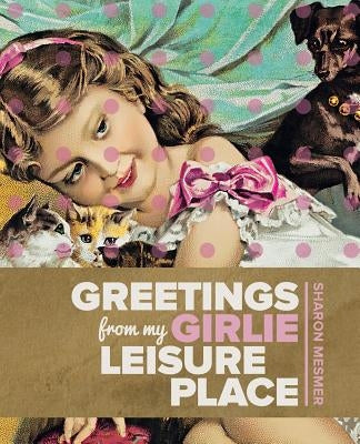 Greetings from My Girlie Leisure Place Paperback Bloof Books