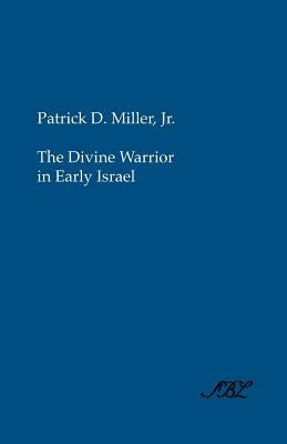 The Divine Warrior in Early Israel Paperback Society of Biblical Literature