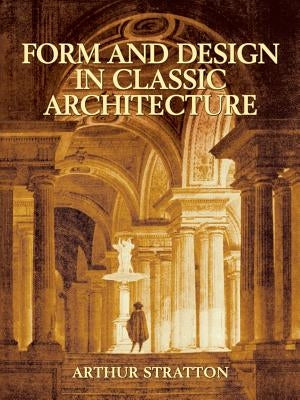 Form and Design in Classic Architecture Paperback Dover Publications