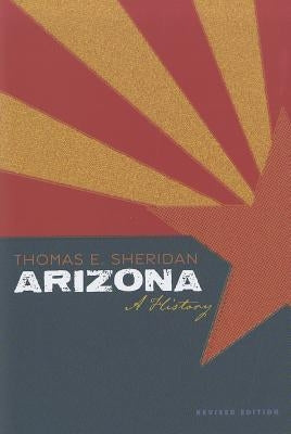 Arizona: A History, Revised Edition Paperback University of Arizona Press