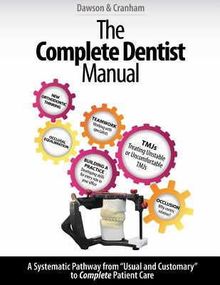 The Complete Dentist Manual: The Essential Guide to Being a Complete Care Dentist Paperback Dawson Academy